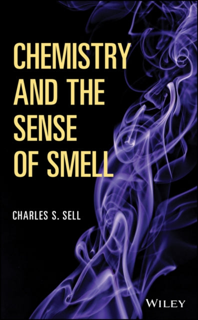 Book cover of: Chemistry and the Sense of Smell. By: Charles S. Sell