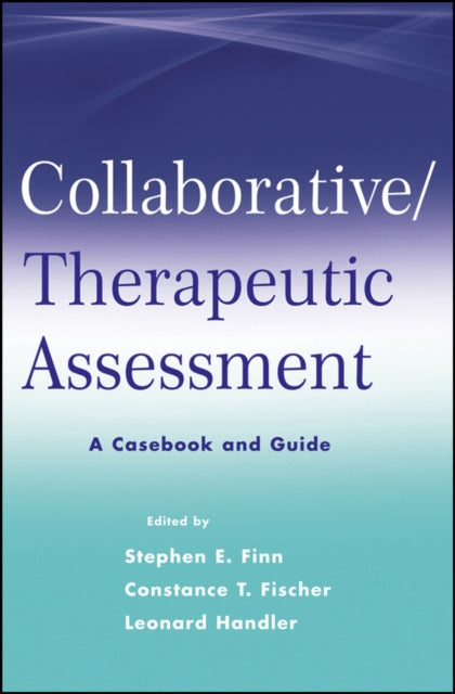 Book cover of: Collaborative / Therapeutic Assessment. By: Stephen Edward Finn