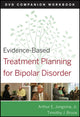 Book cover of: Evidence-Based Treatment Planning for Bipolar Disorder Companion Workbook