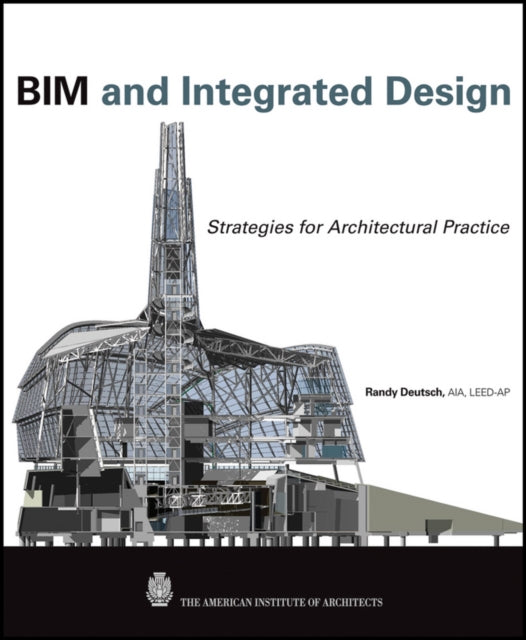 Book cover of: BIM and Integrated Design. By: Randy Deutsch