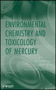 Book cover of: Environmental Chemistry and Toxicology of Mercury. By: Guangliang Liu