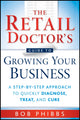 Book cover of: Retail Doctor's Guide to Growing Your Business. By: Bob Phibbs