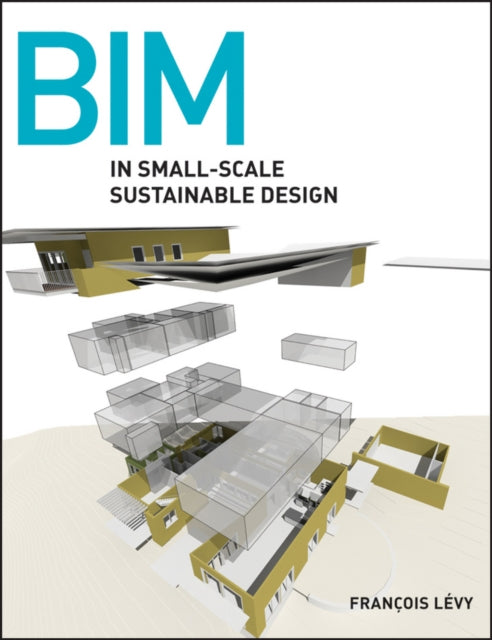 Book cover of: BIM in Small-Scale Sustainable Design. By: François Lévy