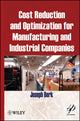 Book cover of: Cost Reduction and Optimization for Manufacturing and Industrial Companies. By: Joseph Berk