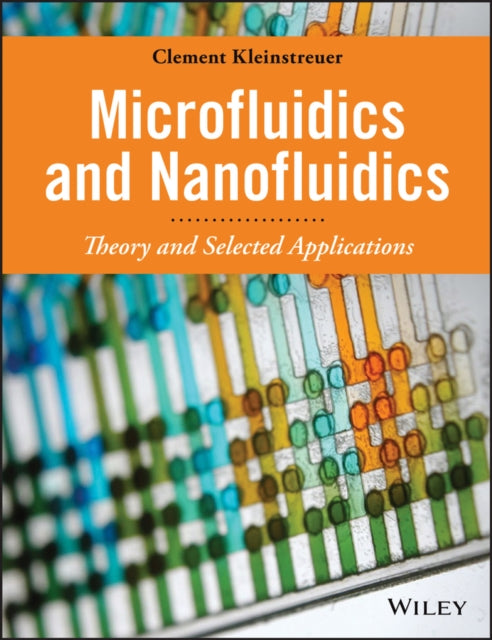 Book cover of: Microfluidics and Nanofluidics. By: Clement Kleinstreuer
