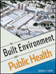 Book cover of: Built Environment and Public Health. By: Russ Lopez