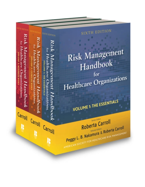 Book cover of: Risk Management Handbook for Health Care Organizations, 3 Volume Set. By: Roberta Carroll