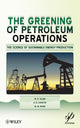 Book cover of: Greening of Petroleum Operations. By: Rafiqul Islam