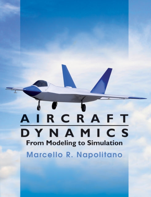 Book cover of: Aircraft Dynamics. By: Marcello R. Napolitano