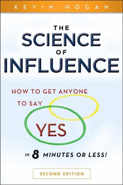 Book cover of: Science of Influence. By: Kevin Hogan