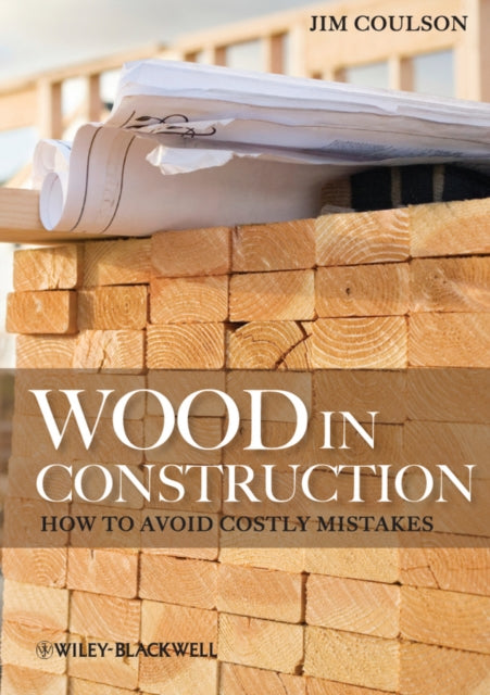 Book cover of: Wood in Construction. By: Jim Coulson