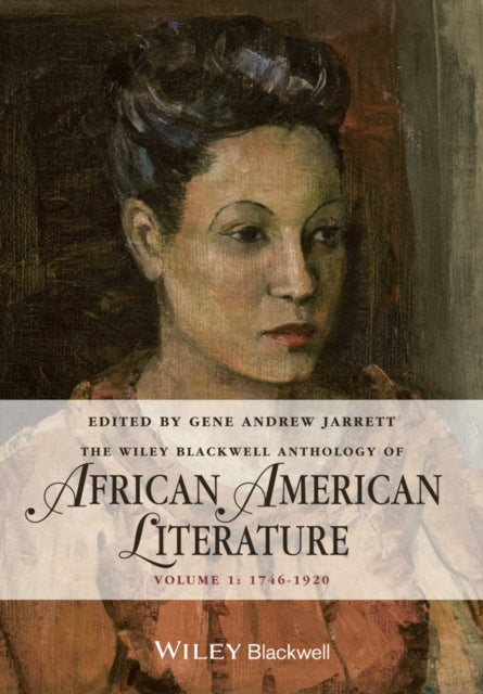 Book cover of: Wiley Blackwell Anthology of African American Literature, Volume 1