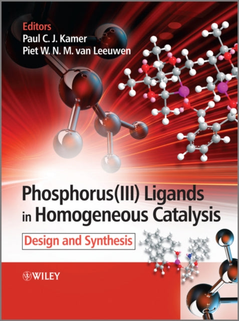 Book cover of: Phosphorus(III)Ligands in Homogeneous Catalysis. By: Paul Kamer