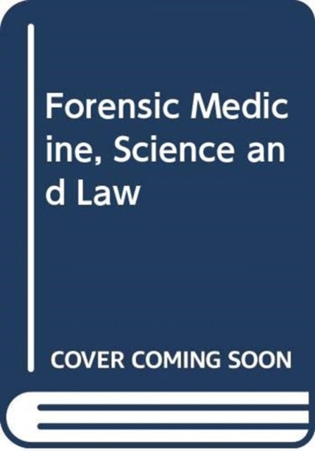 Book cover of: Forensic Medicine, Science and Law