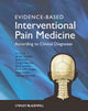 Book cover of: Evidence-Based Interventional Pain Medicine