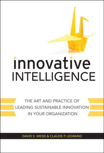 Book cover of: Innovative Intelligence. By: David S. Weiss