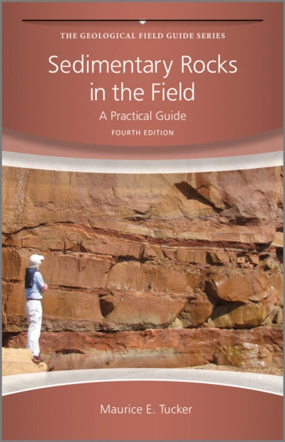 Book cover of: Sedimentary Rocks in the Field. By: Maurice E. Tucker
