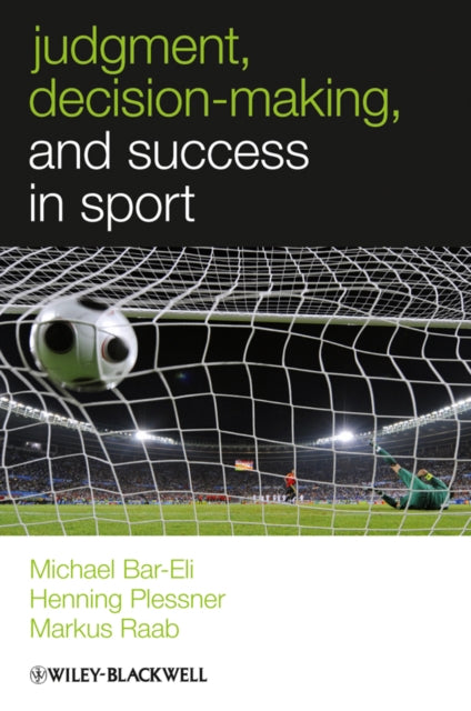 Book cover of: Judgment, Decision-making and Success in Sport. By: Michael Bar-Eli