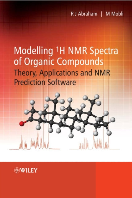 Book cover of: Modelling 1H NMR Spectra of Organic Compounds. By: R. J. Abraham