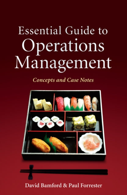 Book cover of: Essential Guide to Operations Management. By: David R. Bamford