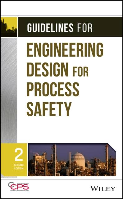 Book cover of: Guidelines for Engineering Design for Process Safety. By: American Institute of Chemical Engineers. Center for Chemical Process Safety