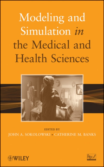 Book cover of: Modeling and Simulation in the Medical and Health Sciences. By: John A. Sokolowski