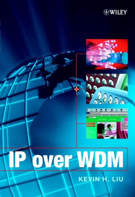 Book cover of: IP over WDM. By: Kevin H. Liu