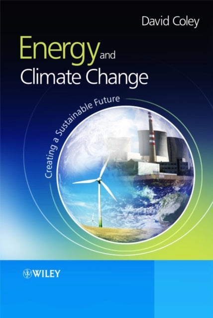 Book cover of: Energy and Climate Change. By: David A. Coley, David Coley