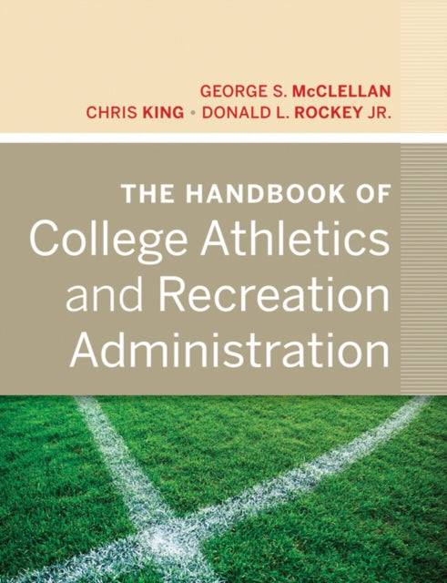 Book cover of: Handbook of College Athletics and Recreation Administration. By: George S. McClellan
