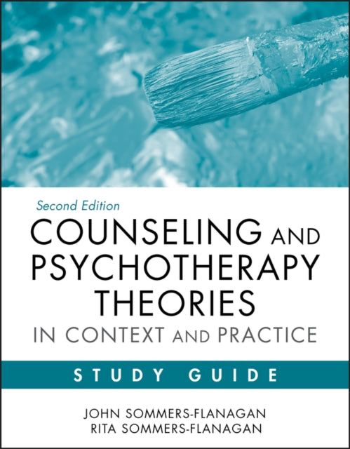 Book cover of: Counseling and Psychotherapy Theories in Context and Practice Study Guide. By: John Sommers-Flanagan