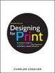 Book cover of: Designing for Print. By: Charles Conover