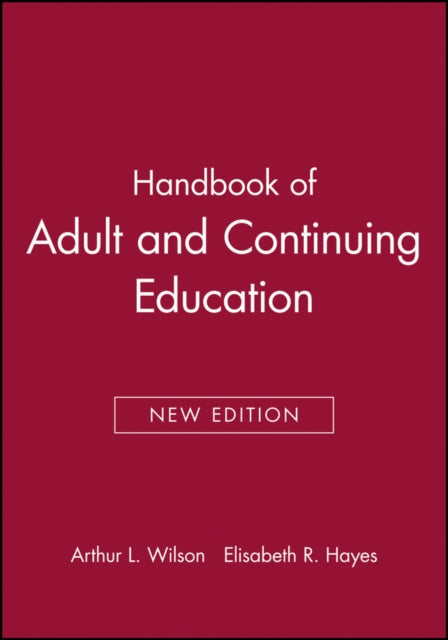 Book cover of: Handbook of Adult and Continuing Education. By: Arthur L. Wilson