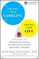 Book cover of: Change Your Gambling, Change Your Life. By: Howard Shaffer