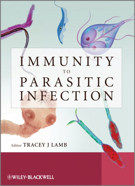 Book cover of: Immunity to Parasitic Infection. By: Tracey Lamb