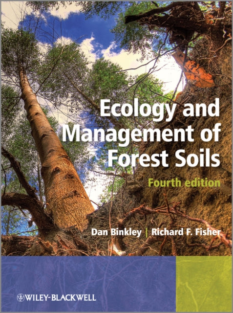 Book cover of: Ecology and Management of Forest Soils. By: Dan Binkley