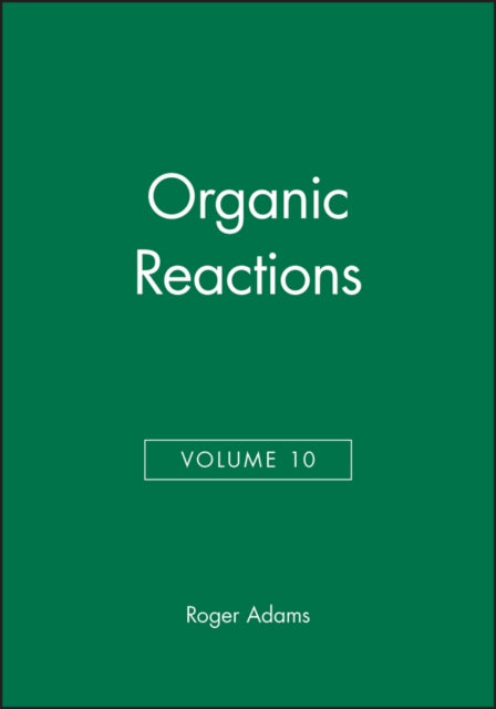 Book cover of: Organic Reactions, Volume 10. By: R. J. Adams