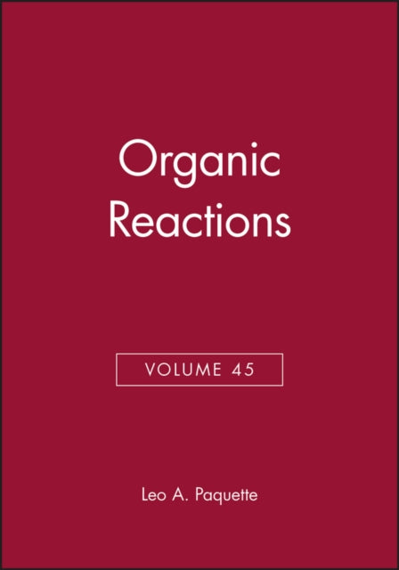Book cover of: Organic Reactions, Volume 45. By: Leo A. Paquette