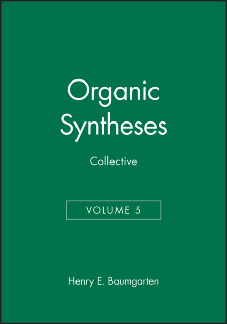 Book cover of: Organic Syntheses, Collective Volume 5. By: Henry E. Baumgarten