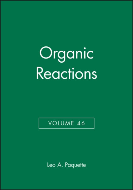 Book cover of: Organic Reactions, Volume 46. By: Leo A. Paquette