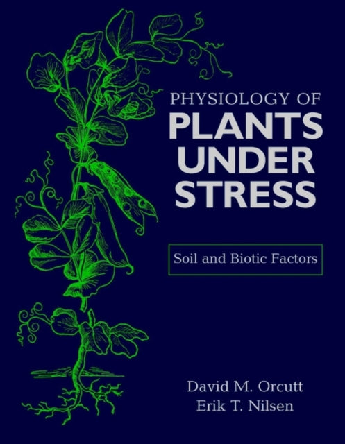 Book cover of: Physiology of Plants Under Stress. By: David M. Orcutt