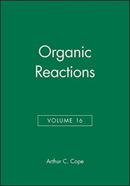 Book cover of: Organic Reactions, Volume 16. By: A. C. Cope