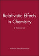 Book cover of: Relativistic Effects in Chemistry, Set. By: Krishnan Balasubramanian