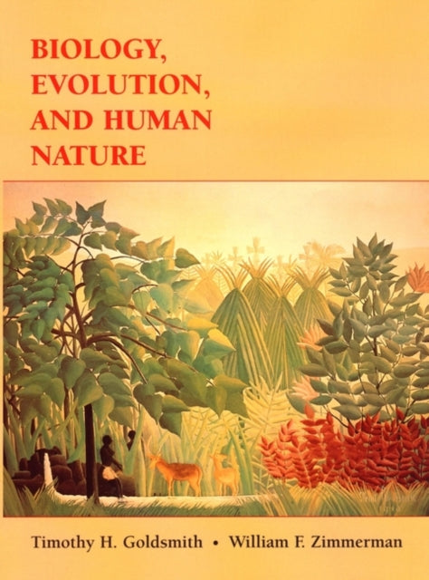 Book cover of: Biology, Evolution, and Human Nature. By: Timothy H. Goldsmith
