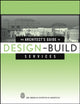 Book cover of: Architect's Guide to Design-Build Services. By: The American Institute of Architects