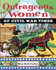 Book cover of: Outrageous Women of Civil War Times