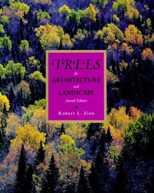 Book cover of: Trees for Architecture and Landscape. By: Robert L. Zion