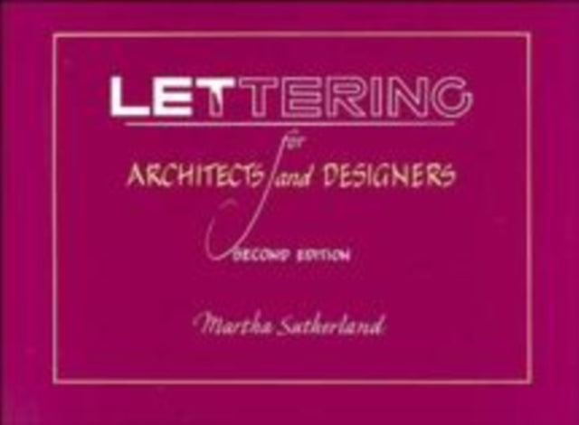 Book cover of: Lettering for Architects and Designers. By: Martha Sutherland