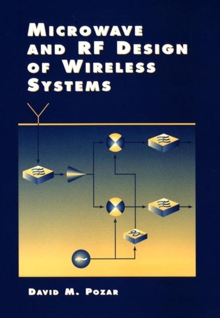 Book cover of: Microwave and RF Design of Wireless Systems. By: David M. Pozar