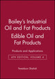 Book cover of: Bailey's Industrial Oil and Fat Products, Edible Oil and Fat Products. By: Fereidoon Shahidi
