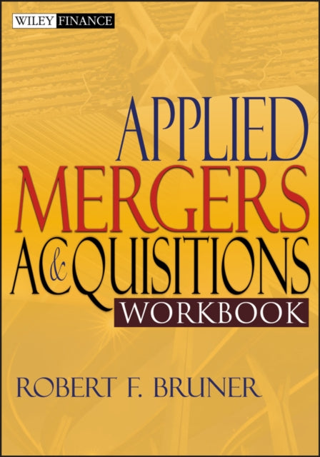 Book cover of: Applied Mergers and Acquisitions Workbook. By: Robert F. Bruner